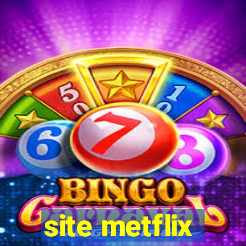 site metflix